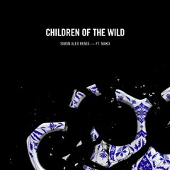Steve Angello ft. Mako - Children Of The Wild(Simon Alex Remix)