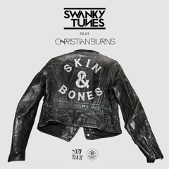 Swanky Tunes feat. Christian Burns - Skin & Bones (Gino G Remix)
