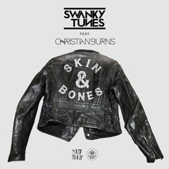 Swanky Tunes feat. Christian Burns - Skin & Bones (Zeskullz Remix)