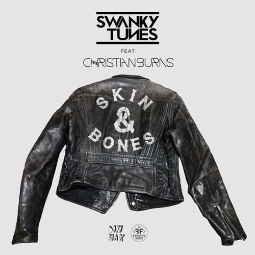 Swanky Tunes feat. Christian Burns - Skin & Bones (Zeskullz Remix)