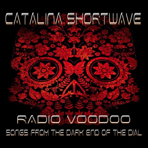 Radio Voodoo - Songs from the Dark End of the Dial by Catalina Shortwave on  SoundCloud - Hear the world's sounds