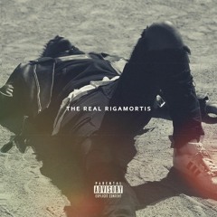 The Real Rigamortis (Prod. BiirdxLahghost)