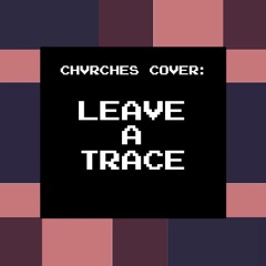 Leave A Trace [Chiptune Cover]
