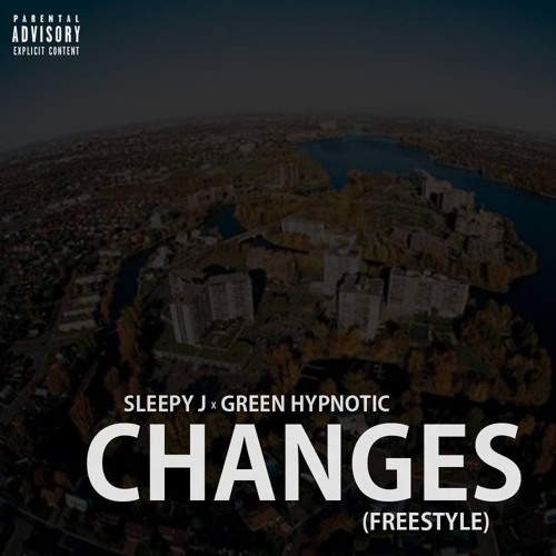 Sleepy J(65) X Green Hypnotic - Changes (Freestyle)