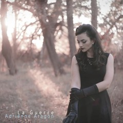La Guerre - Adrienne Aragon