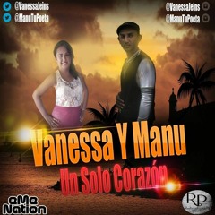Vanesa y Manu - Un Solo Corazón (Prod By. Rebelion Productions)