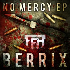 Berrix - No Mercy [Full Flex Audio] (OUT NOW)
