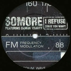 Somore - I Refuse (What You Want) (FooR Remix)