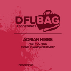 Adrian Hibbs "Set You Free (Poncho Warwick Remix) - FREE DOWNLOAD