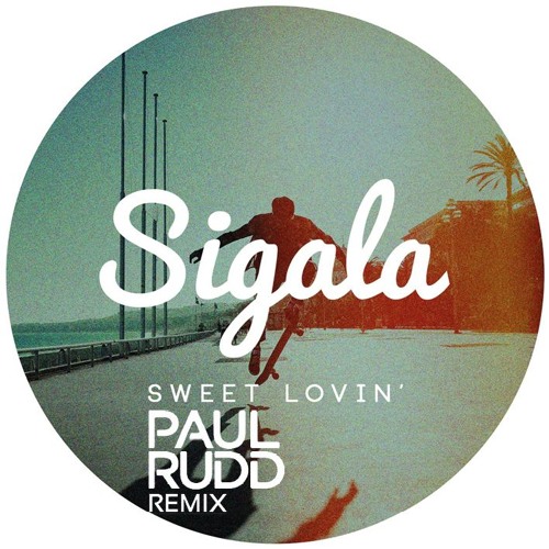Sigala - Sweet Lovin (Paul Rudd Remix)