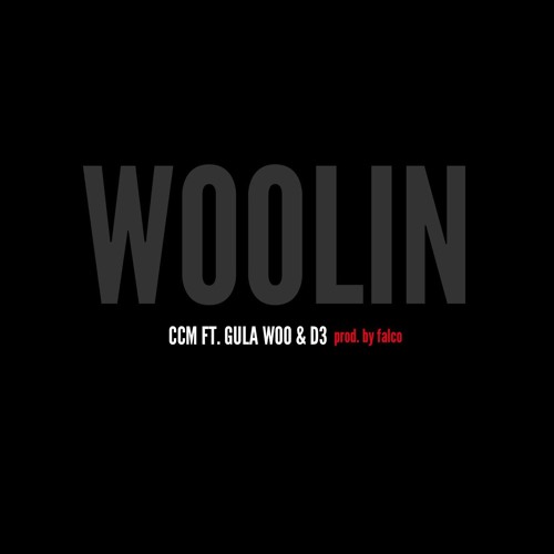 CCM ft Gula Woo & D3 - Woolin