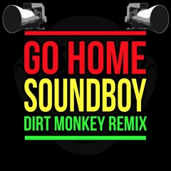 Cocoa Tea & Buju Banton - Go Home Soundboy (Dirt Monkey Remix)