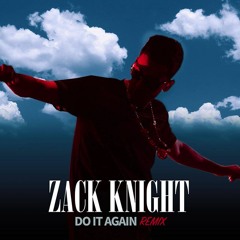 Zack Knight - Do It Again (Pia Mia Refix)