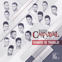 Banda Carnaval- Hombre De Trabajo 2015