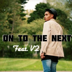 On To The Next Ft.V2