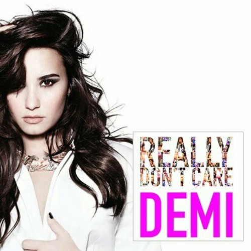 Demi Song Really Dont Care By Olivia Mendoza On Soundcloud