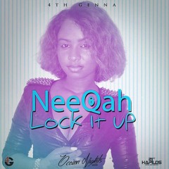 Neeqah - Lock It Up (Raw) - Ocean Nights Riddim - October 2015