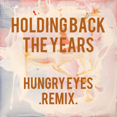 Simply Red - Holding Back The Years - Hungry Eyes Remix