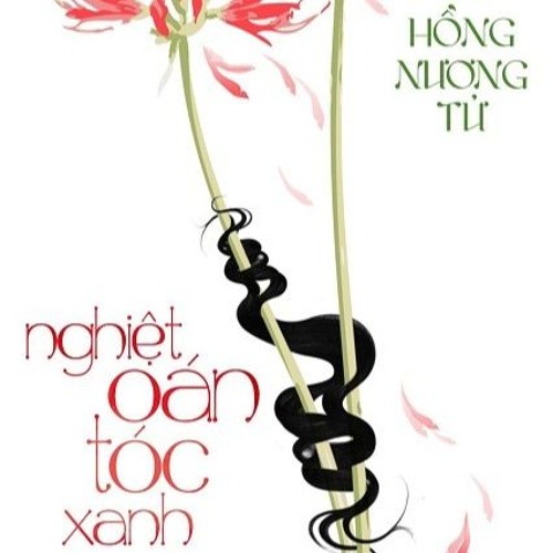 Nghiệt Oán Tóc Xanh - Hồng Nương Tử by Radiotoday.Net on SoundCloud - Hear the world's sounds