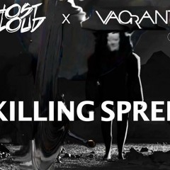 Ghost ☖ Cloud X Vagrant - Killing Spree **FREE DOWNLOAD**