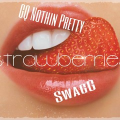 Strawberries - SwagG & GQ Nothin Pretty - {Beat - Freddie Joachim -  MixXed - SwagG}