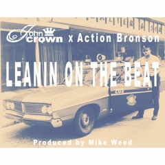 Leanin On The Beat ft Action Bronson (prod. by Mike Weed)