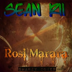 SEAN RII - Rosi Marara (Sharzy Cover)