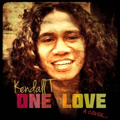 Kendall T - One Love (Bob Marley Cover)