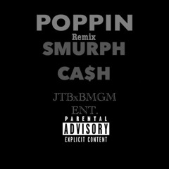 Poppin Remix (CASH MONTANA & SMURPH BMGM)