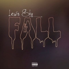 Lewis Sky - Fall (Drippin)