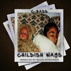 Childish Ways (prod. Black Excellence & Rastan)