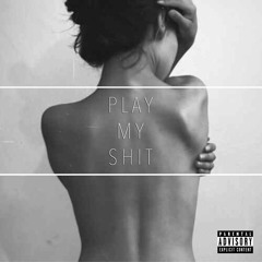 Play My Shit Remix (prod. PYRMDPLAZA)
