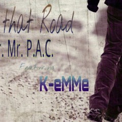 Mr. Mr. P.A.C. Feat. K - EMMe - Walk That Road