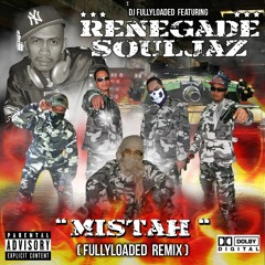 Mistah (Fullyloaded Remix) - Renegade Souljaz ft.Dj Fullyloaded