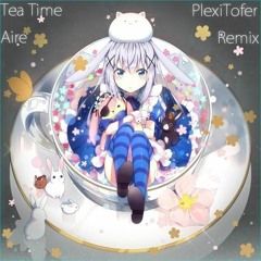 Aire - Tea Time (Plexi Remix)