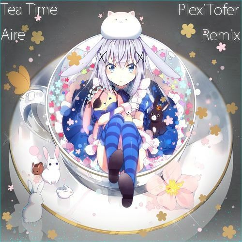 Aire - Tea Time (Plexi Remix)
