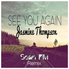 Jasmine Thompson - See You Again (Sean PM Remix)(Buy=Free Download)