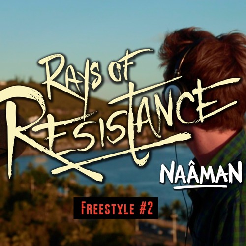 Naâman - Rays Of Resistance Freestyle #2 - Run Away