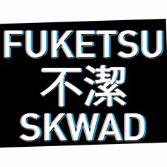 Fukestsu Skwad #01 - The beginning.