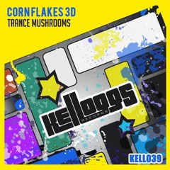 CornFlakes 3D - Trance Mushrooms - KELL039