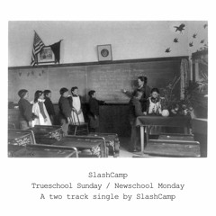 Trueschool Sunday / Newschool Monday