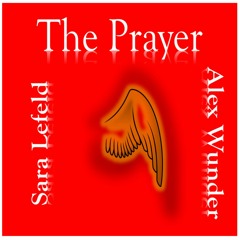 The Prayer - Alex Wunder & Sara Lefeld