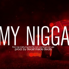 Free Rap Beat - My Nigga (Beast Inside Beats)Gangsta Instrumental | De Uso Libre