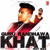 Khat - Guru Randhawa ft Ikka