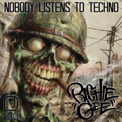 Richee Gee - Nobody Listens To Techno