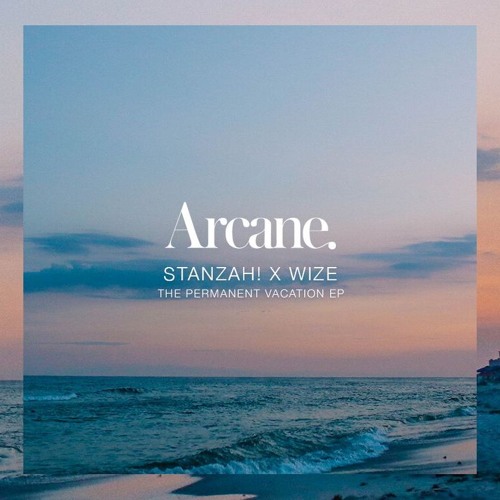 Arcane. x Theorem Sound present: The Permanent Vacation EP