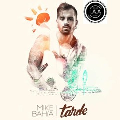 (96) Mike Bahia - Tarde -dj lala- noviembre 2015