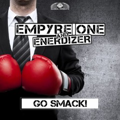 Empyre One & Enerdizer -GO SMACK