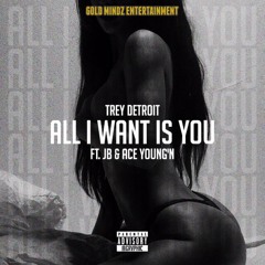 All I Want Is You Ft JB & Ace Young'n