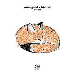 Swim Good x Merival - Since You Asked (Psychedeletribe Rework)